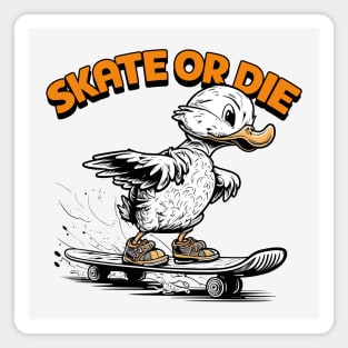 Skate Or Die Magnet